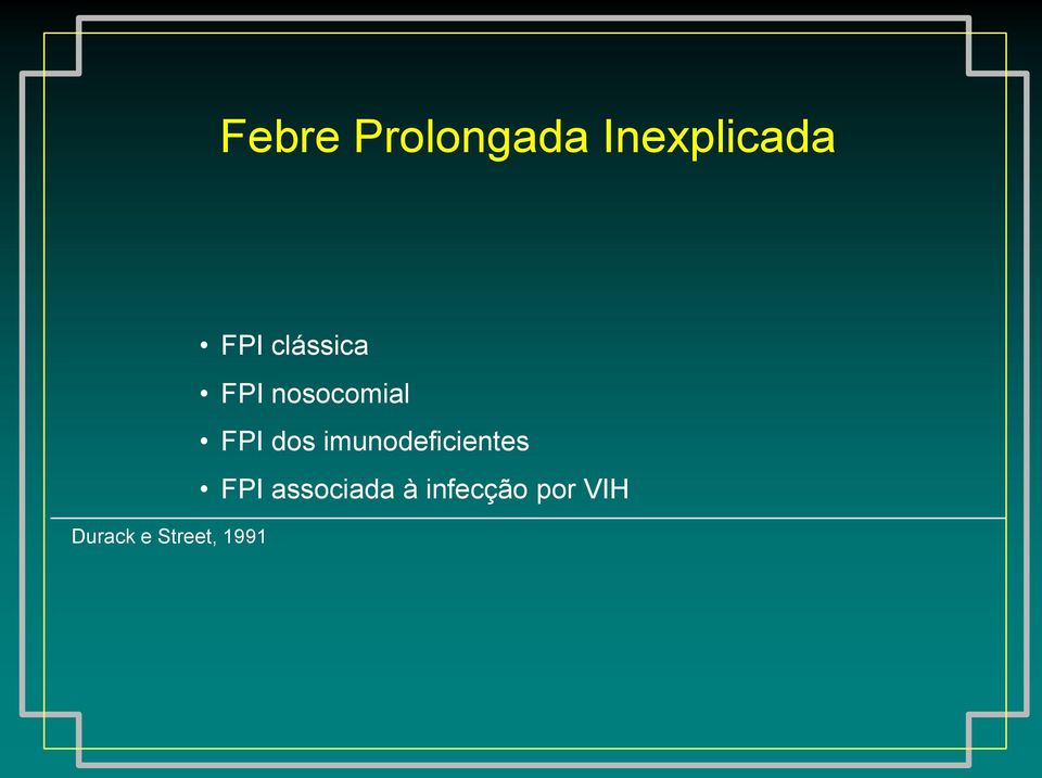 clássica FPI nosocomial FPI dos