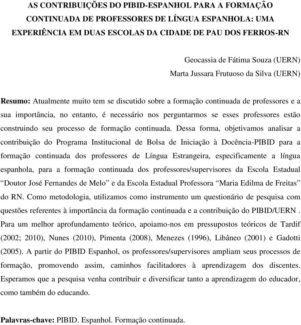 professores estão construindo seu processo de formação continuada.