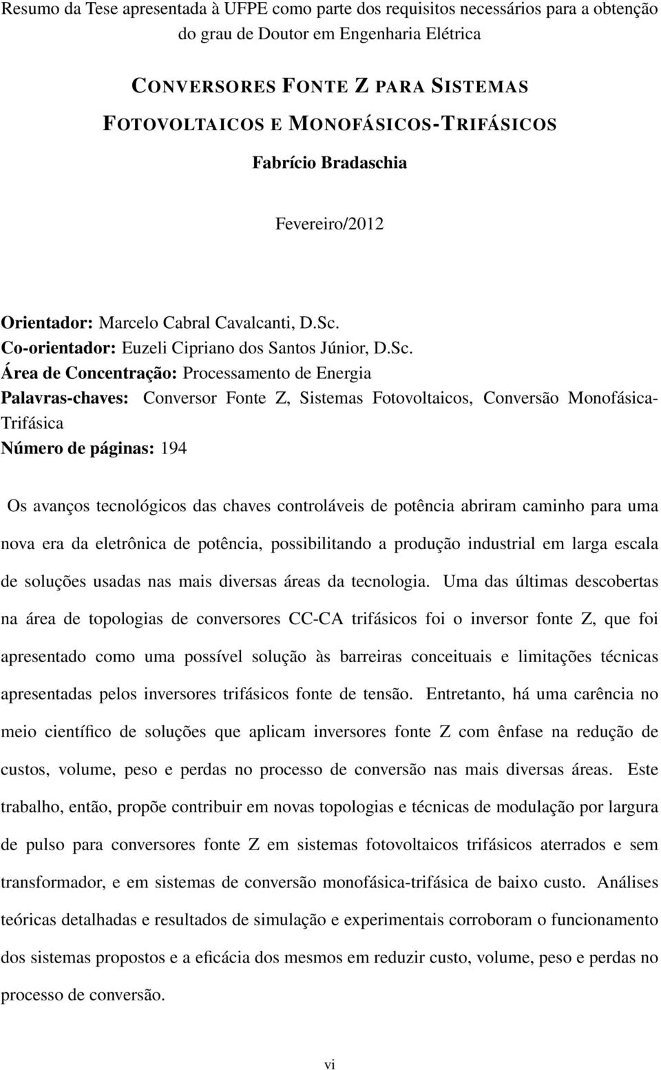 Co-orientador: Euzeli Cipriano dos Santos Júnior, D.Sc.