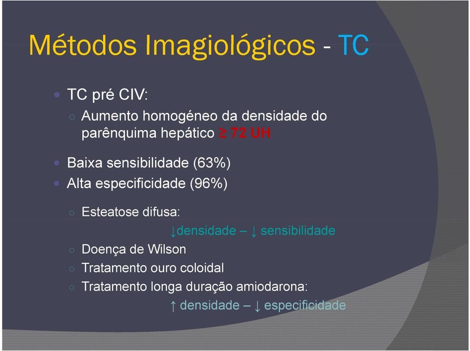 (96%) Esteatose difusa: Doença de Wilson Tratamento ouro coloidal l