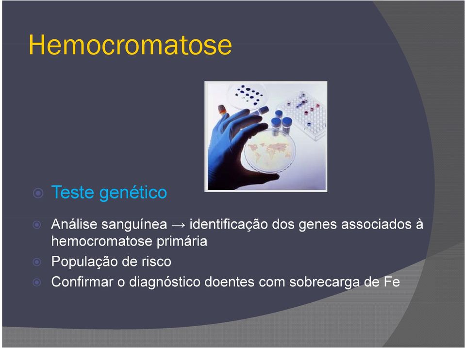 à hemocromatose primária População de risco