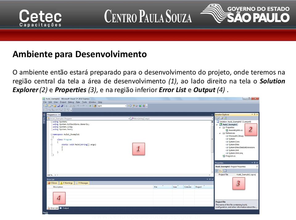 a área de desenvolvimento (1), ao lado direito na tela o Solution