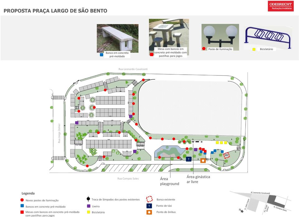 ginástica ar livre Legenda Novos postes de iluminação Troca de lâmpadas dos postes existentes Banca existente Bancos em