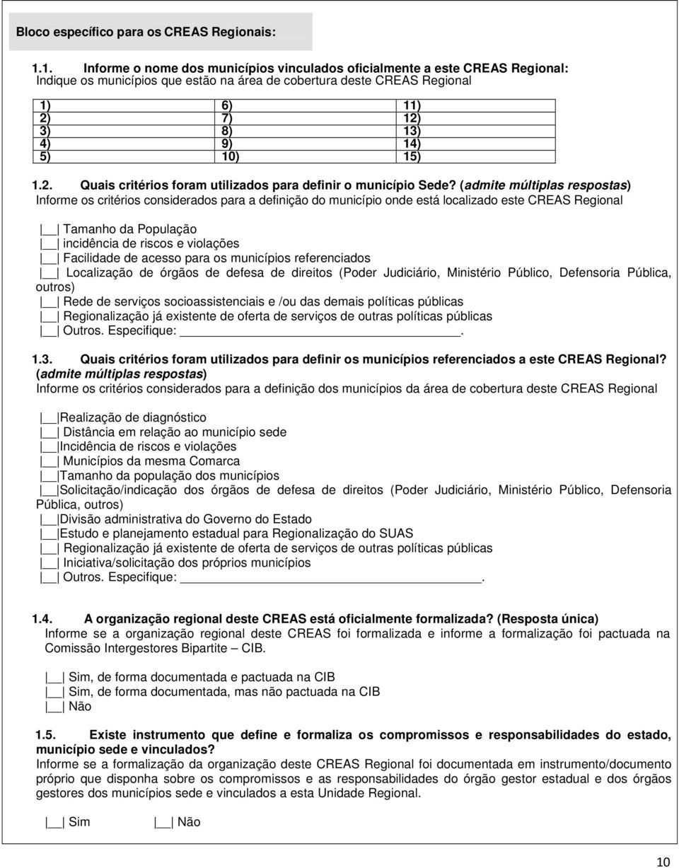 10) 15) 1.2. Quais critérios foram utilizados para definir o município Sede?