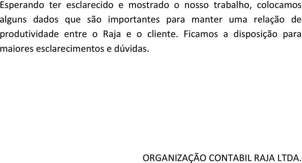 produtividade entre o Raja e o cliente.