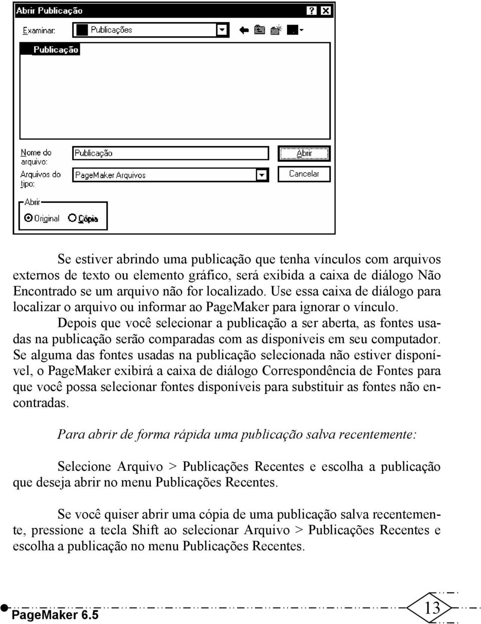 Depois que você selecionar a publicação a ser aberta, as fontes usadas na publicação serão comparadas com as disponíveis em seu computador.