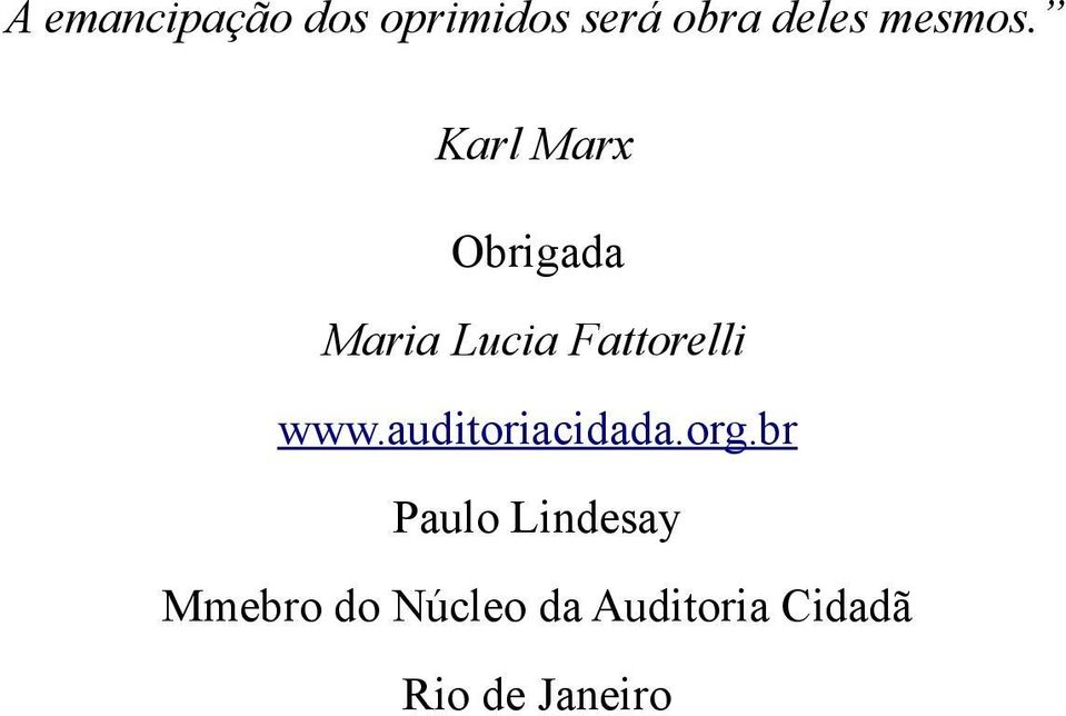 Karl Marx Obrigada Maria Lucia Fattorelli www.