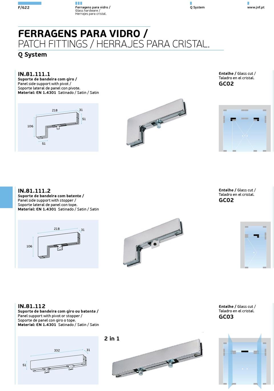 111.2 Suporte de bandeira com batente / Panel side support with stopper / Soporte lateral de panel con tope. Entalhe / Glass cut / Taladro en el cristal. GC02 218 31 106 IN.81.