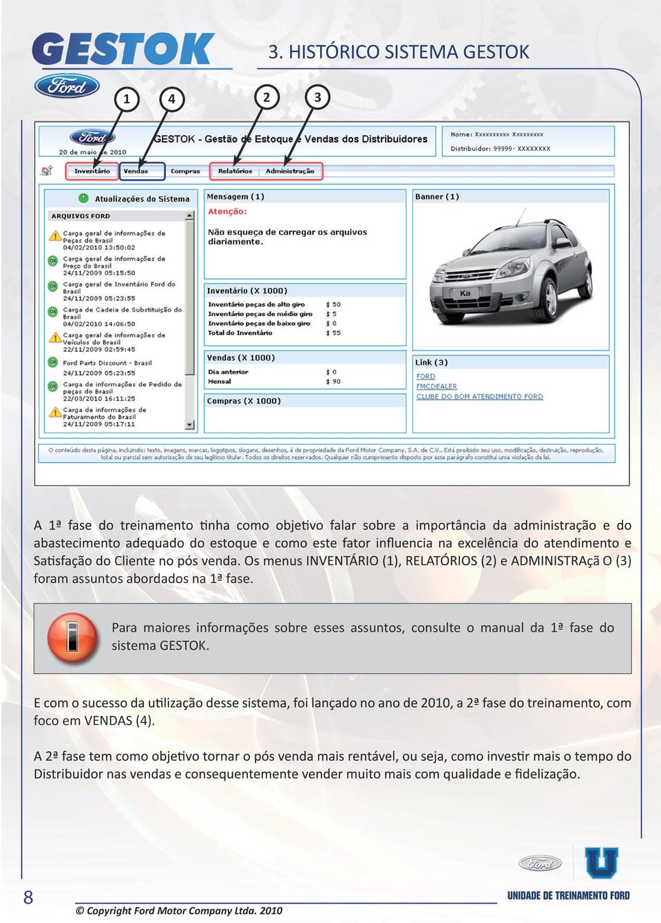 3 çã O (3) Para maiores informações sobre esses