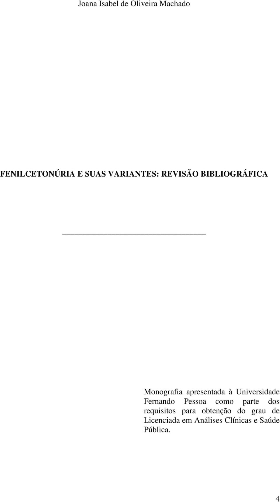 Universidade Fernando Pessoa como parte dos requisitos para