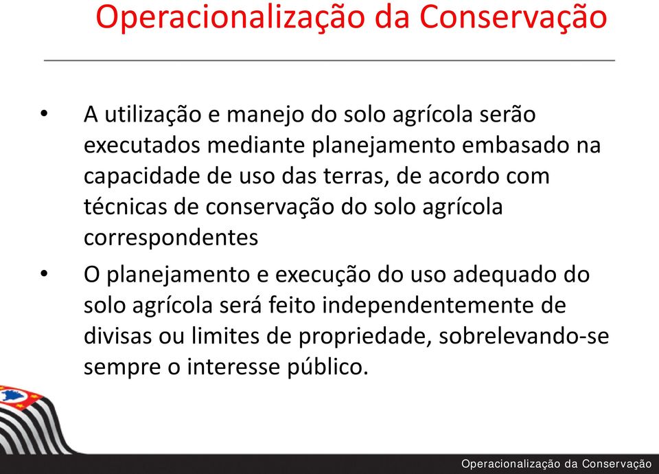 agrícola correspondentes O planejamento e execução do uso adequado do solo agrícola será feito