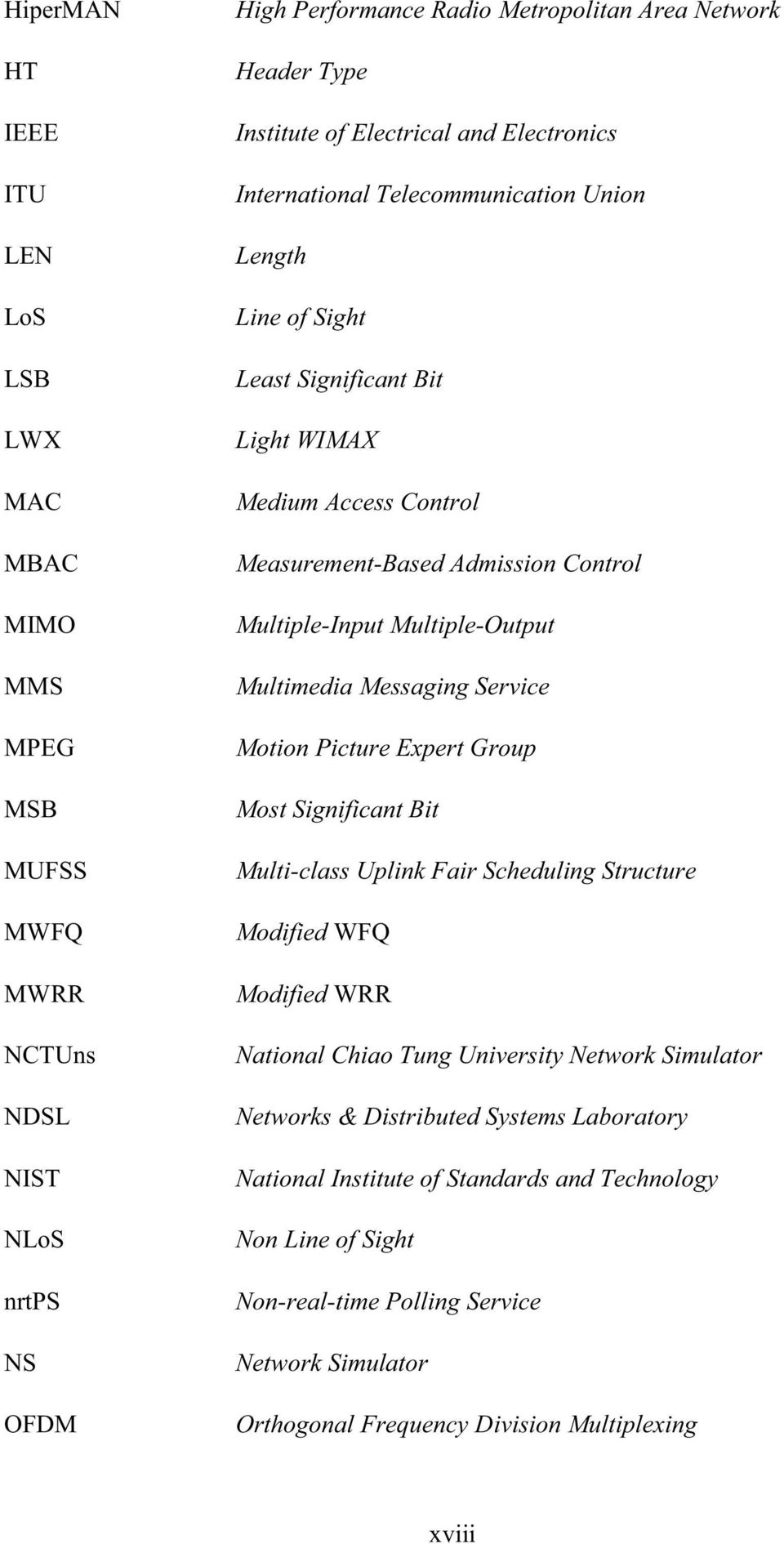 Multiple-Output Multimedia Messaging Service Motion Picture Expert Group Most Significant Bit Multi-class Uplink Fair Scheduling Structure Modified WFQ Modified WRR National Chiao Tung University