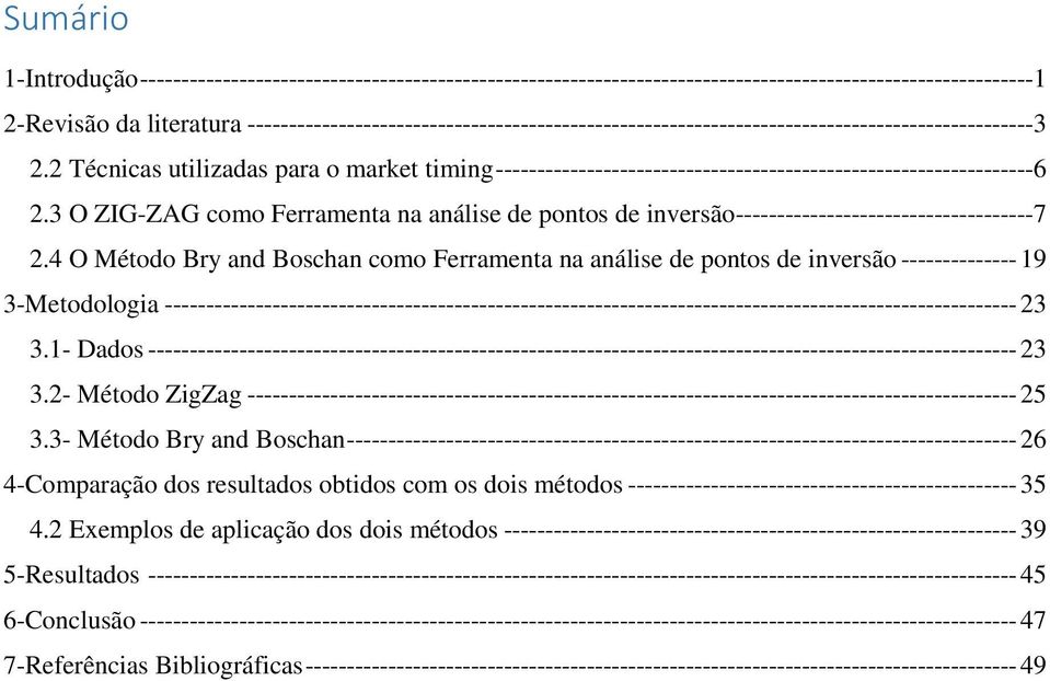 2 Técnicas utilizadas para o market timing ----------------------------------------------------------------- 6 2.