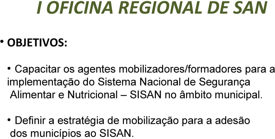 de Segurança Alimentar e Nutricional SISAN no âmbito municipal.