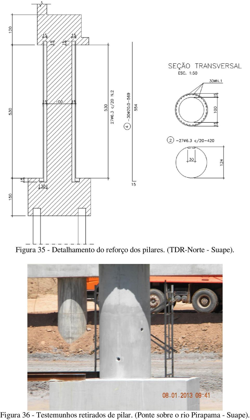 Figura 36 - Testemunhos retirados de