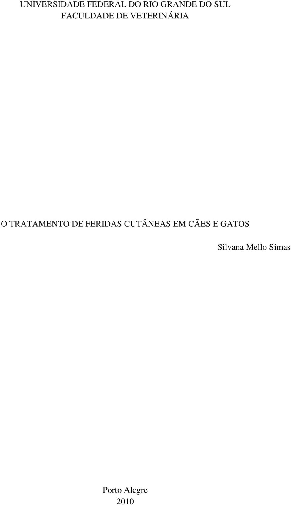 TRATAMENTO DE FERIDAS CUTÂNEAS EM CÃES