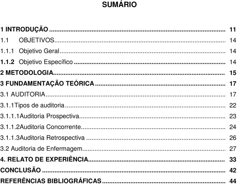 ..23 3.1.1.2Auditoria Concorrente...25 24 3.1.1.3Auditoria Retrospectiva...26 3.