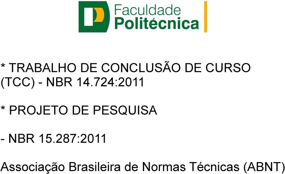 724:2011 * PROJETO DE PESQUISA NBR