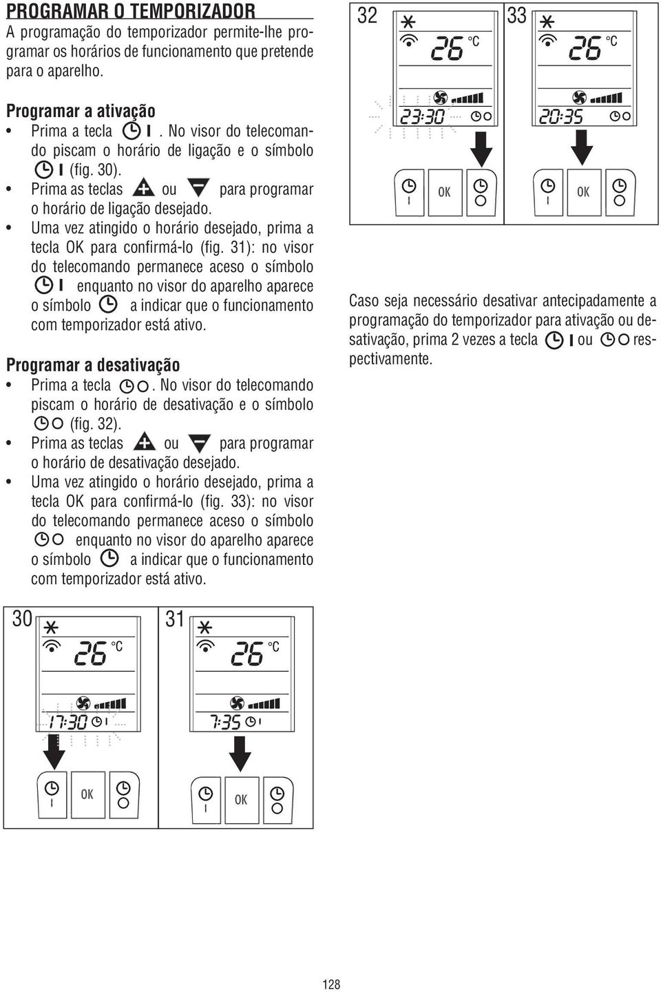 Uma vez atingido o horário desejado, prima a tecla OK para confirmá-lo (fig.