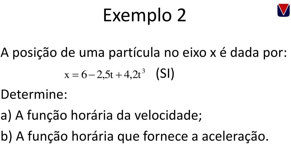 Determine: a) A função horária da