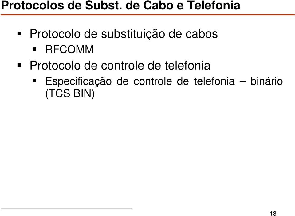 substituição de cabos RFCOMM Protocolo de