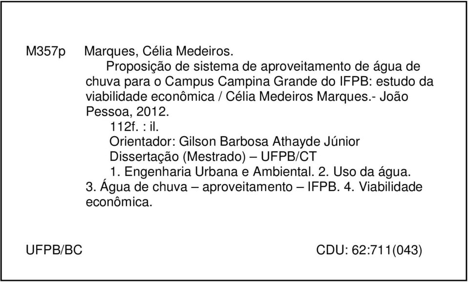 viabilidade econômica / Célia Medeiros Marques.- João Pessoa, 2012. 112f. : il.