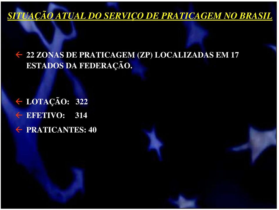 LOCALIZADAS EM 17 ESTADOS DA FEDERAÇÃO.