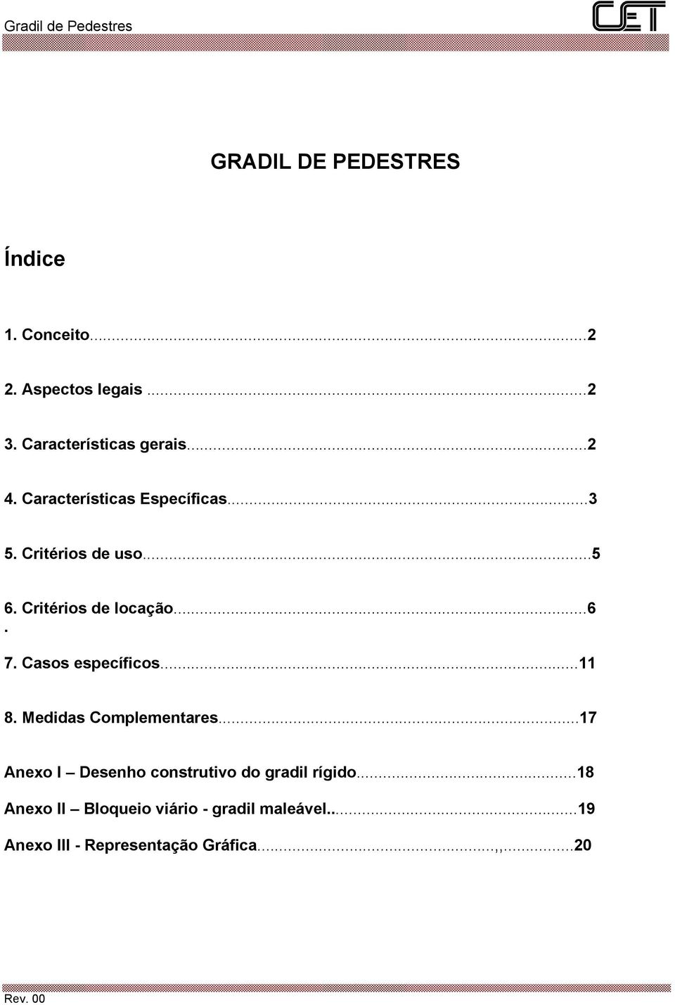 Casos específicos...11 8. Medidas Complementares.