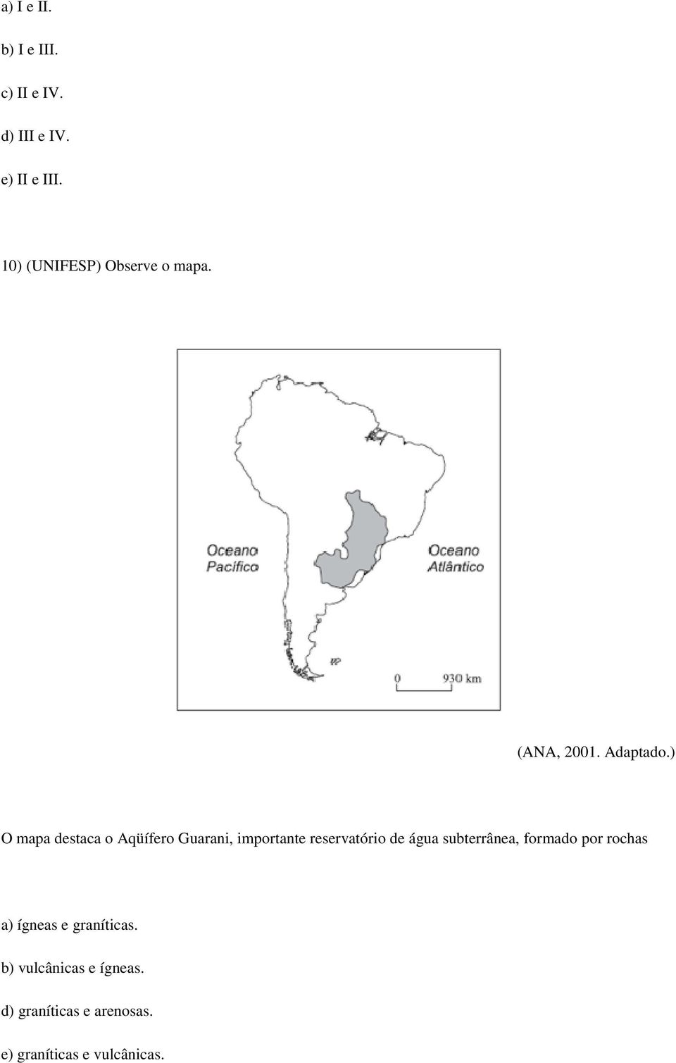 ) O mapa destaca o Aqüífero Guarani, importante reservatório de água