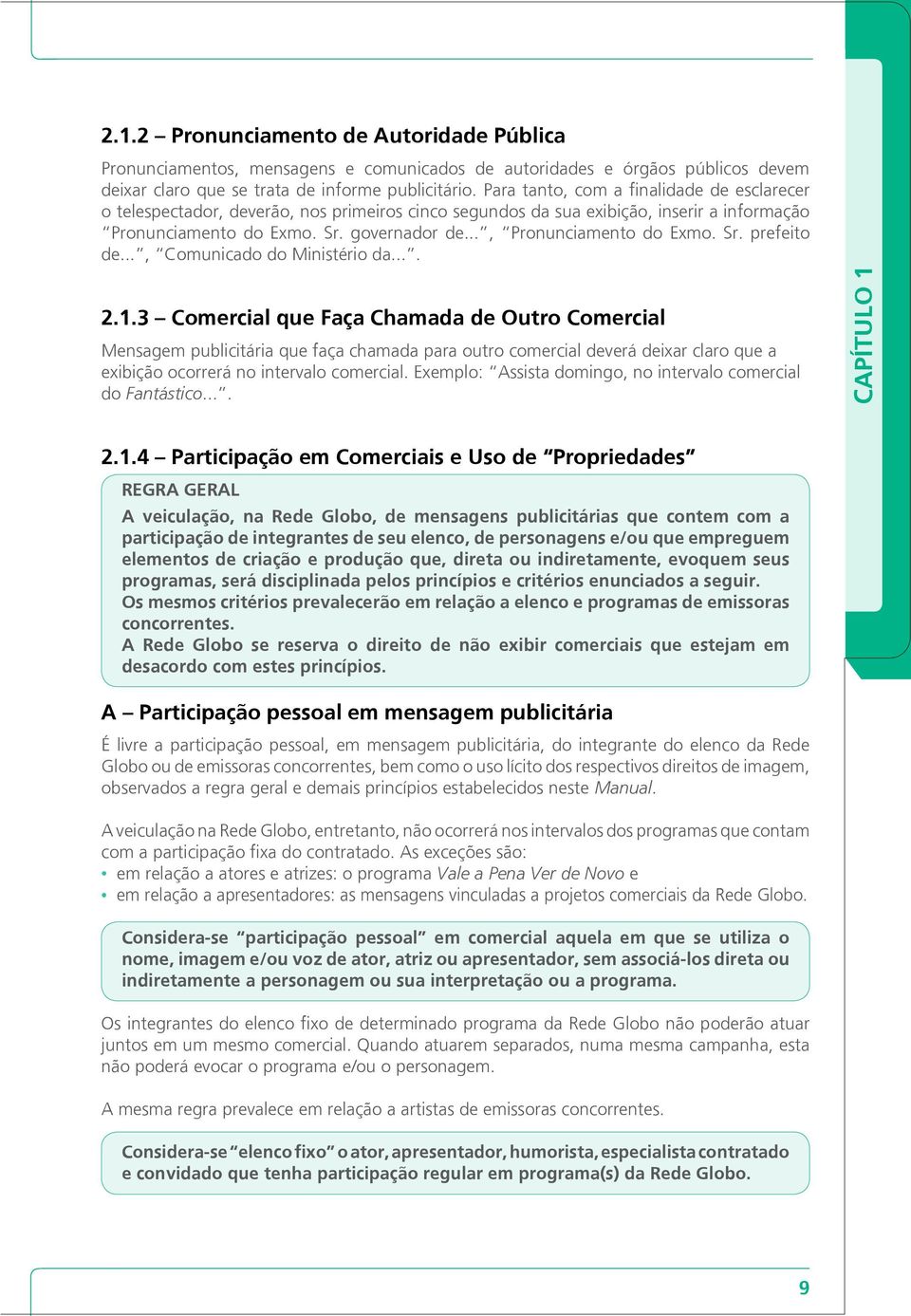 .., Pronunciamento do Exmo. Sr. prefeito de..., Comunicado do Ministério da.... 2.1.