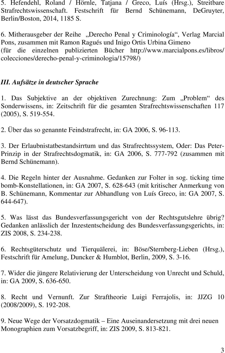es/libros/ colecciones/derecho-penal-y-criminologia/15798/) III. Aufsätze in deutscher Sprache 1.
