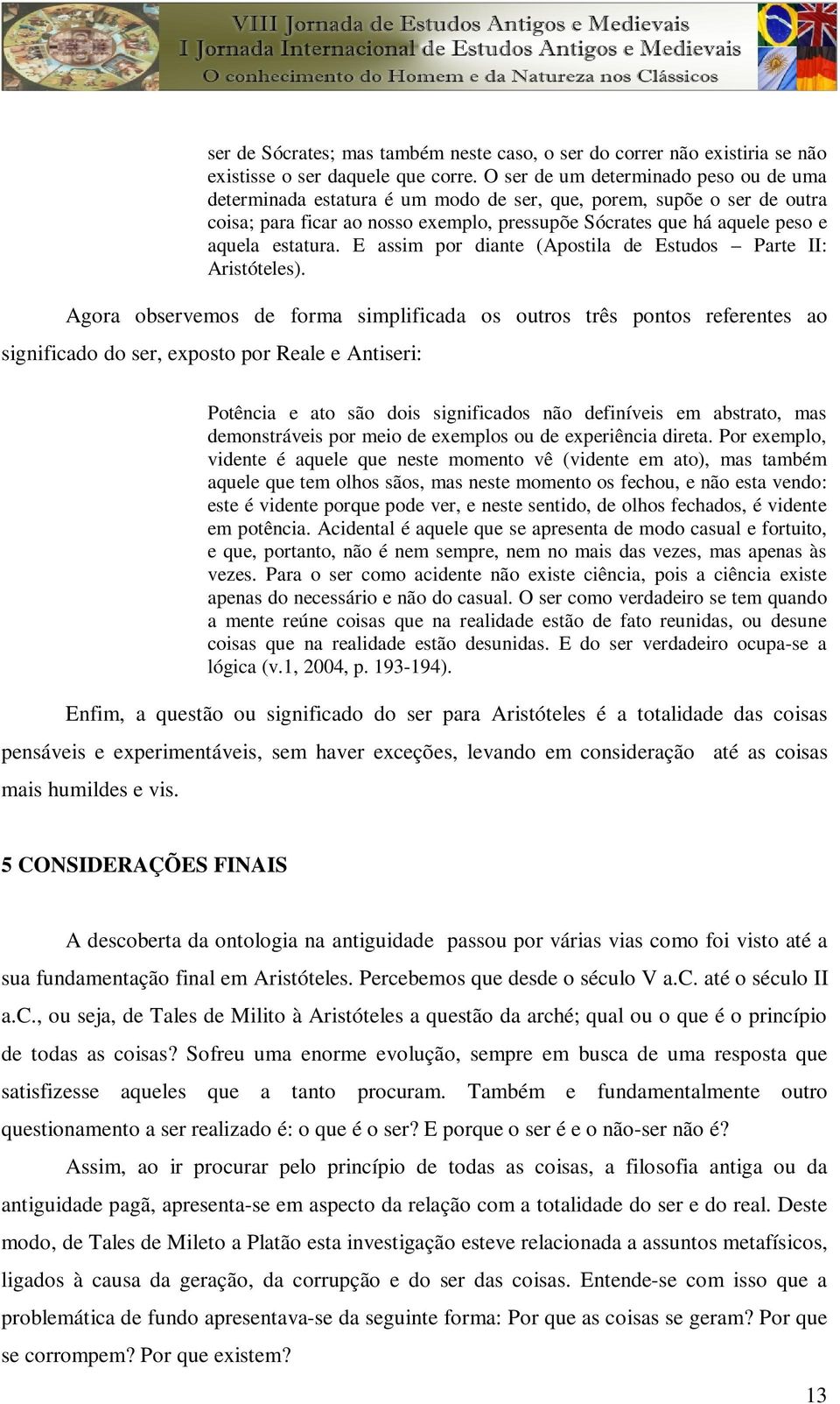 estatura. E assim por diante (Apostila de Estudos Parte II: Aristóteles).