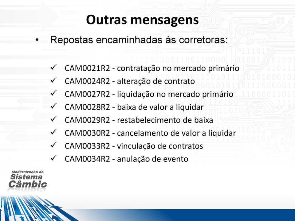 CAM0028R2 - baixa de valor a liquidar CAM0029R2 - restabelecimento de baixa CAM0030R2 -