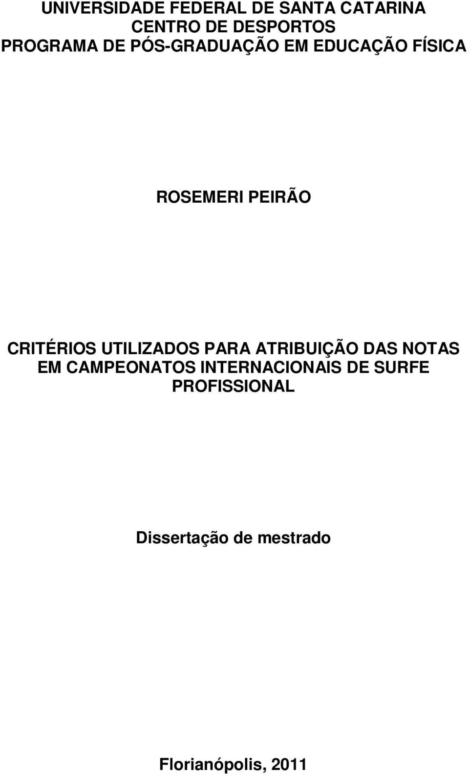 CRITÉRIOS UTILIZADOS PARA ATRIBUIÇÃO DAS NOTAS EM CAMPEONATOS