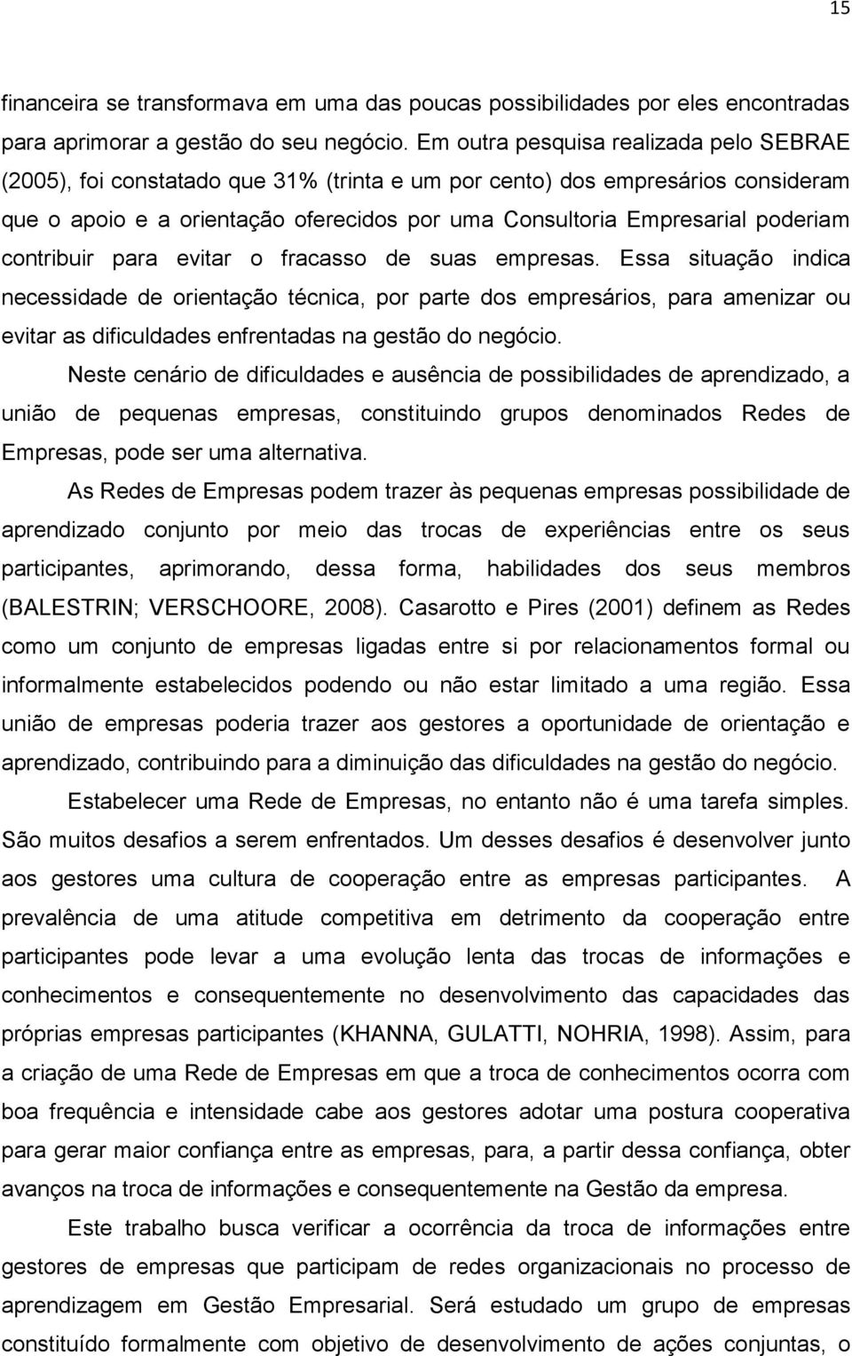 poderiam contribuir para evitar o fracasso de suas empresas.