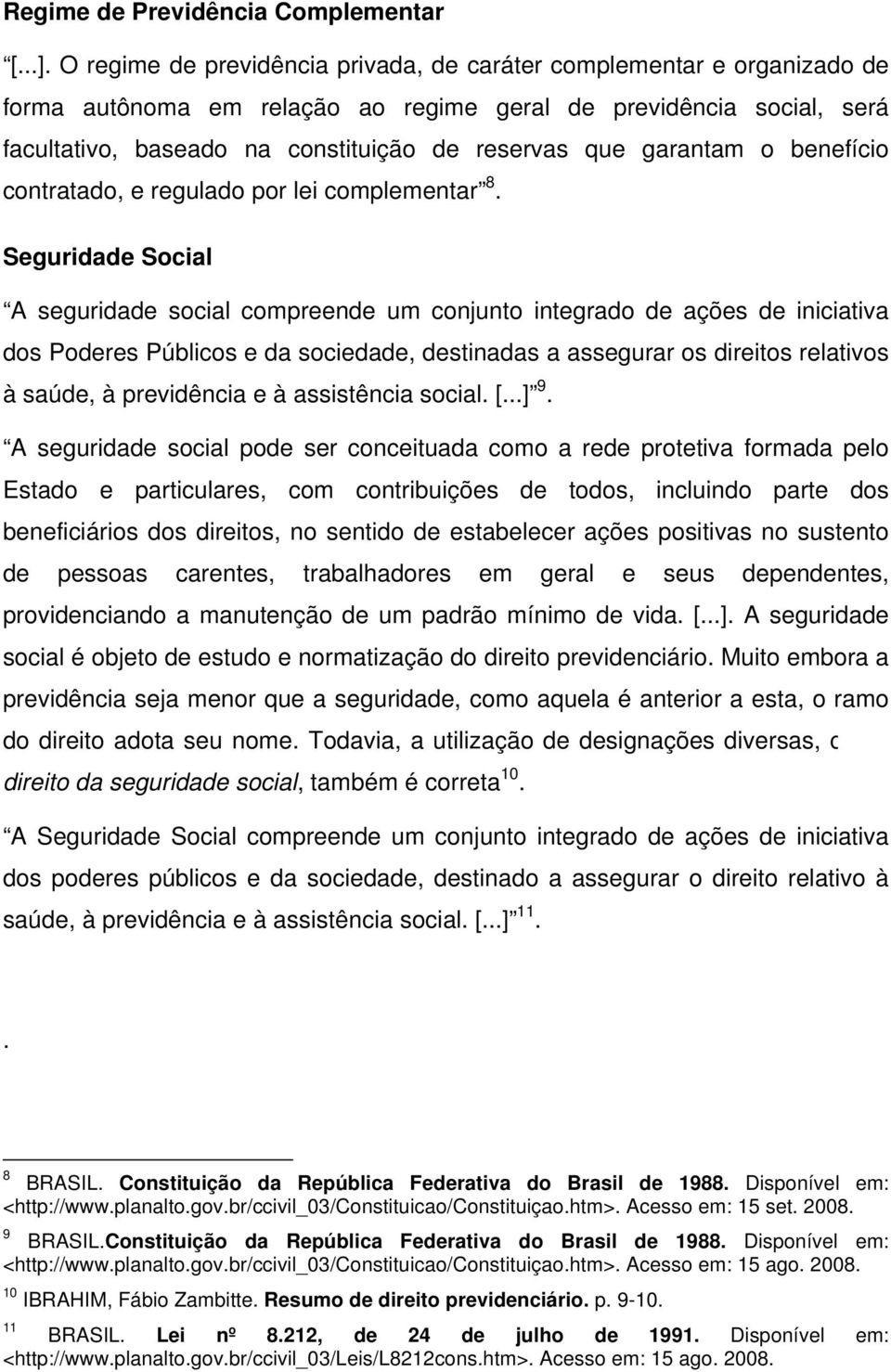 garantam o benefício contratado, e regulado por lei complementar 8.