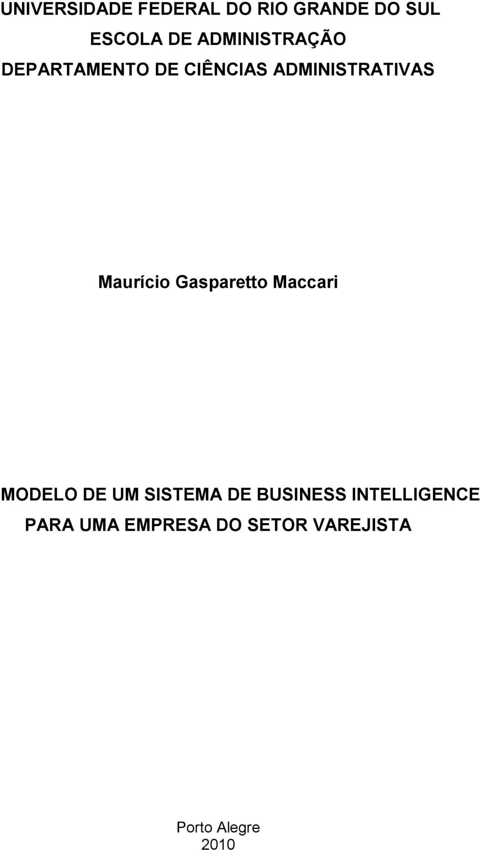 Maurício Gasparetto Maccari MODELO DE UM SISTEMA DE