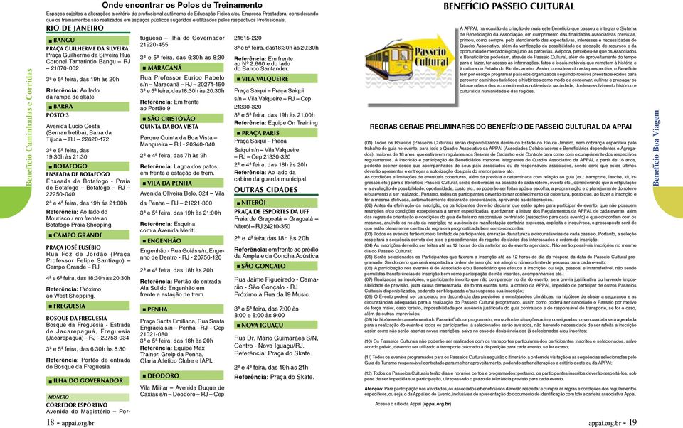 RIO DE JANEIRO tuguesa Ilha do Governador BANGU 21615-220 21920-455 PRAÇA GUILHERME DA SILVEIRA 3ª e 5ª feira, das18:30h às 20:30h Praça Guilherme da Silveira Rua 3ª e 5ª feira, das 6:30h às 8:30