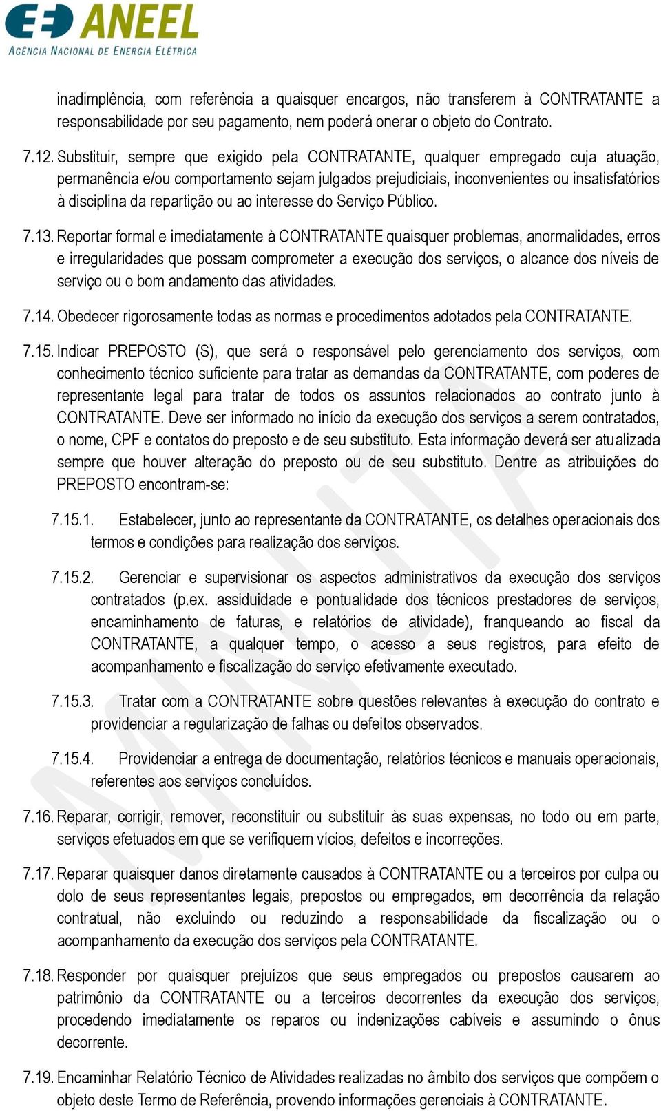 repartição ou ao interesse do Serviço Público. 7.13.