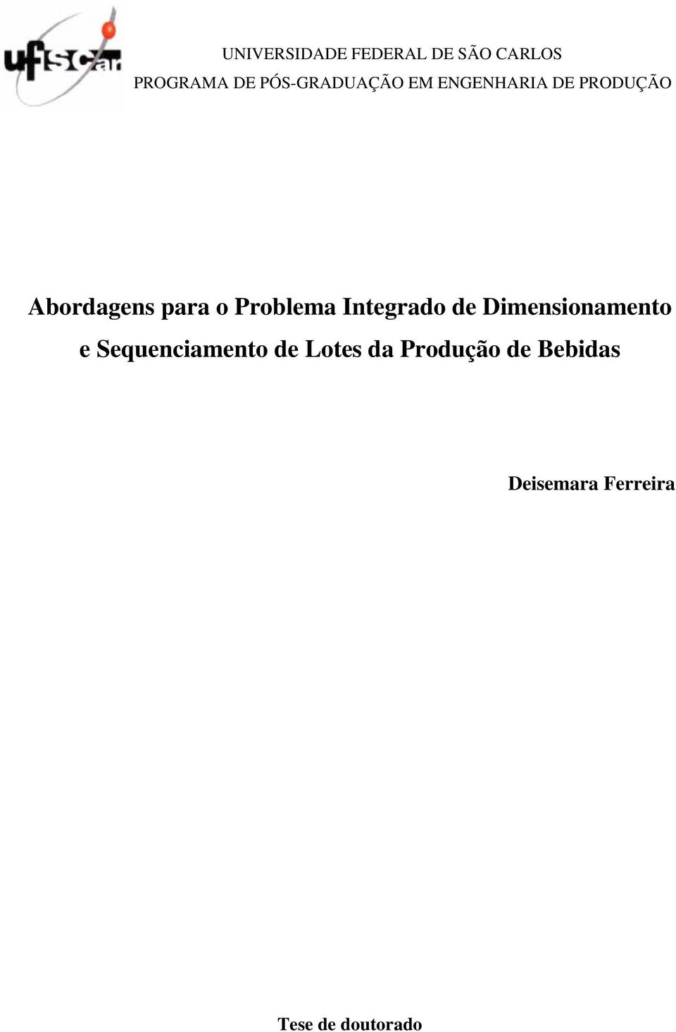 o Problema Integrado de Dimensionamento e Sequenciamento