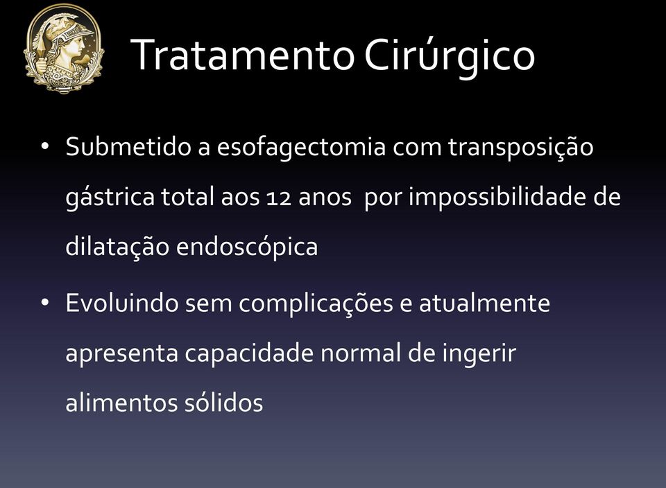 impossibilidade de dilatação endoscópica Evoluindo sem