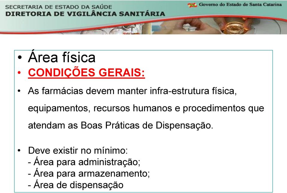 procedimentos que atendam as Boas Práticas de Dispensação.