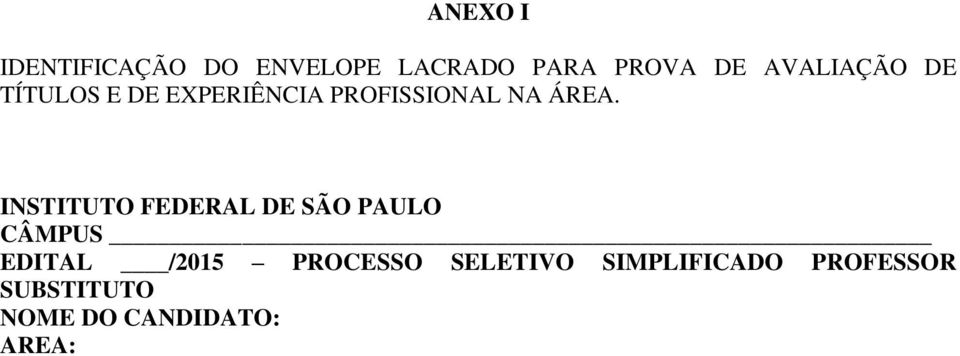INSTITUTO FEDERAL DE SÃO PAULO CÂMPUS EDITAL /2015 PROCESSO