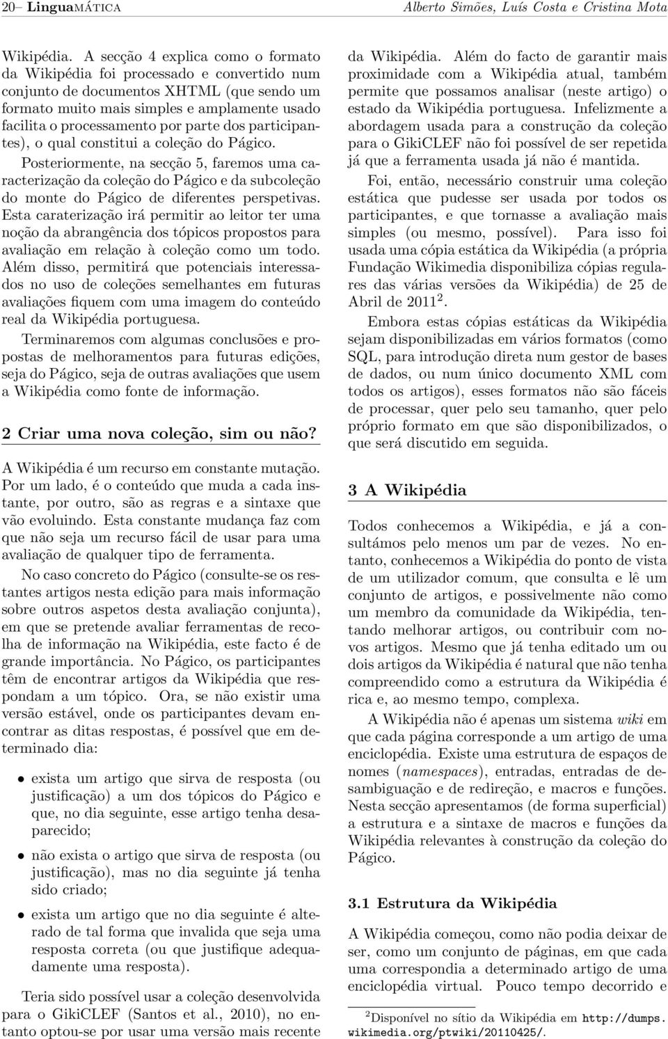 parte dos participantes), o qual constitui a coleção do Págico.