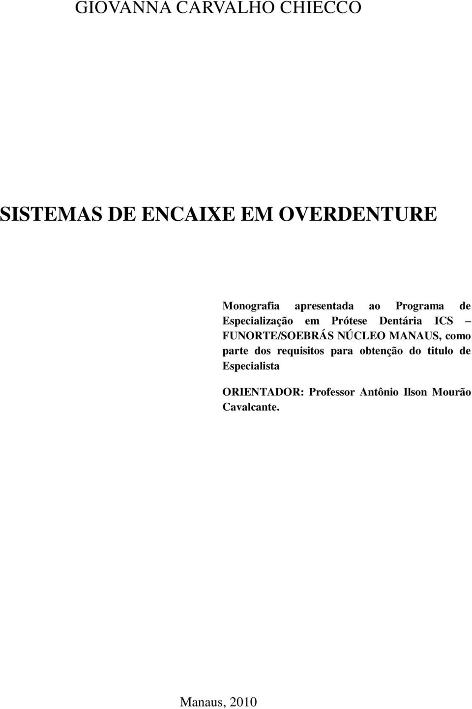 FUNORTE/SOEBRÁS NÚCLEO MANAUS, como parte dos requisitos para obtenção do