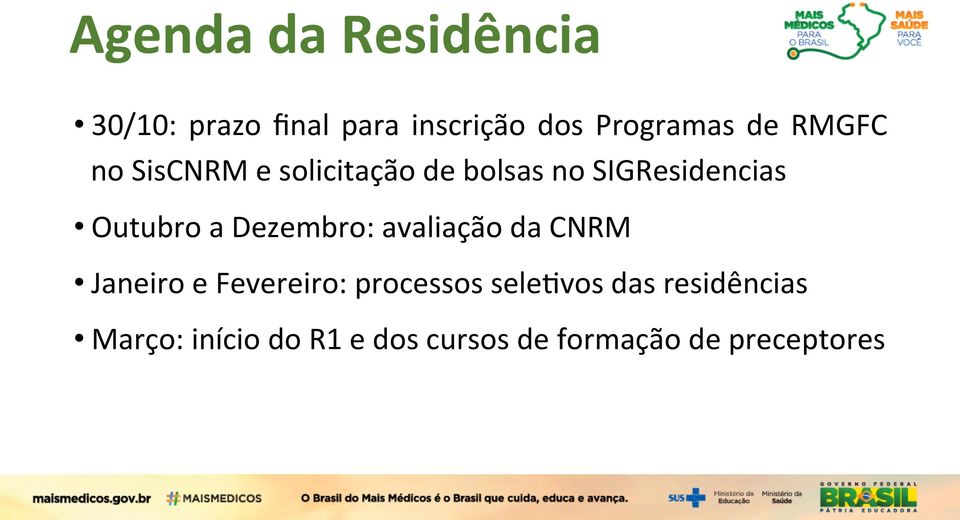 a Dezembro: avaliação da CNRM Janeiro e Fevereiro: processos selejvos