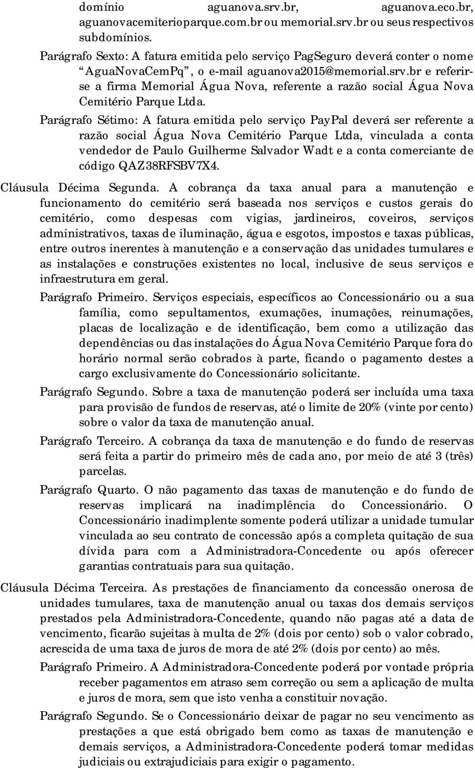 br e referirse a firma Memorial Água Nova, referente a razão social Água Nova Cemitério Parque Ltda.