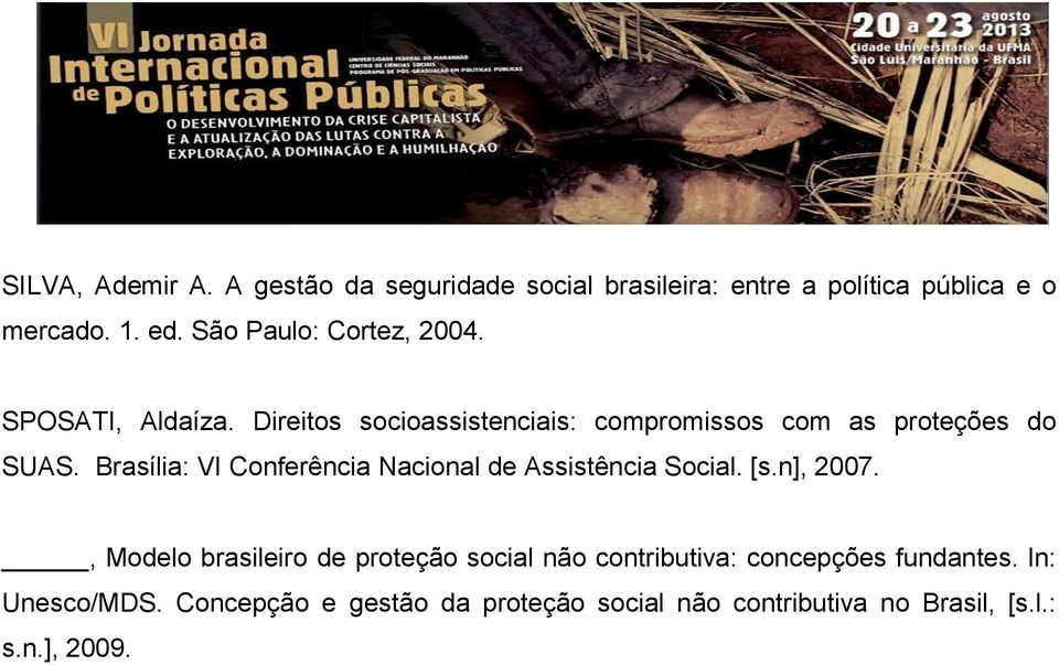 Brasília: VI Conferência Nacional de Assistência Social. [s.n], 2007.