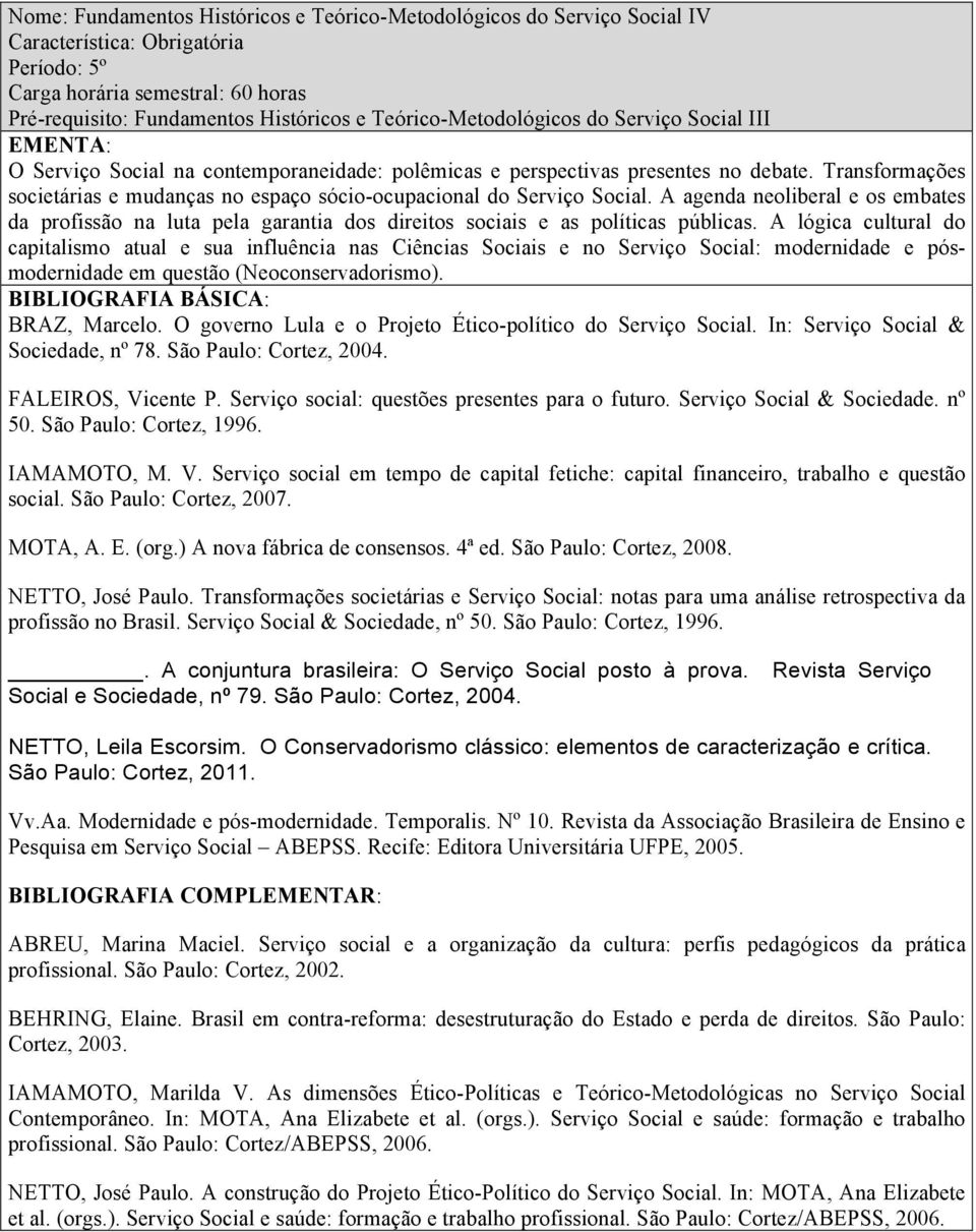 A agenda neoliberal e os embates da profissão na luta pela garantia dos direitos sociais e as políticas públicas.