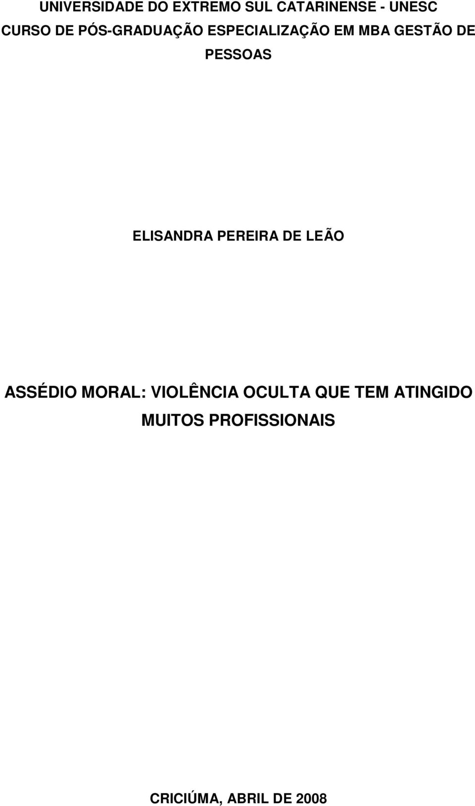 ELISANDRA PEREIRA DE LEÃO ASSÉDIO MORAL: VIOLÊNCIA OCULTA